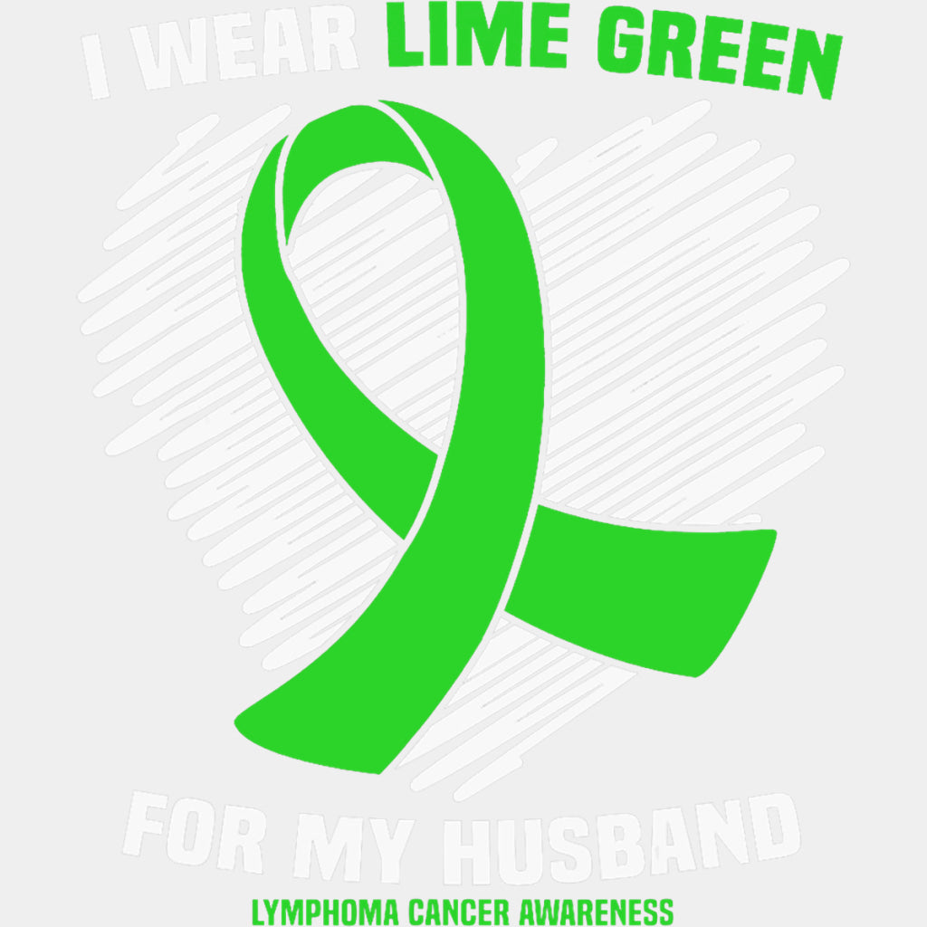 I Wear Lime Green For My Husband - Lymphoma DTF Transfers ready2transfer Light Color Design (See Imaging)