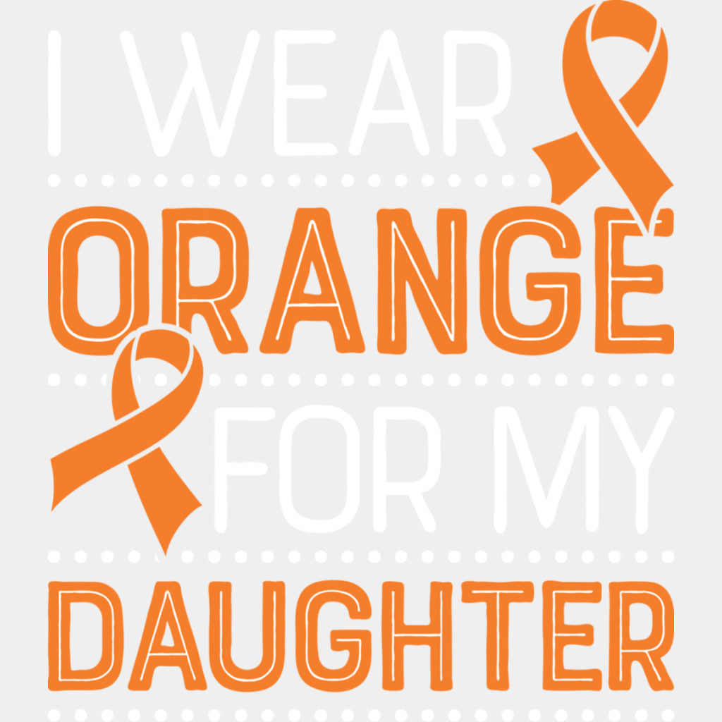 I Wear Orange For My Daughter, Dotted Design - Leukemia DTF Transfers ready2transfer Light Color Design (See Imaging)