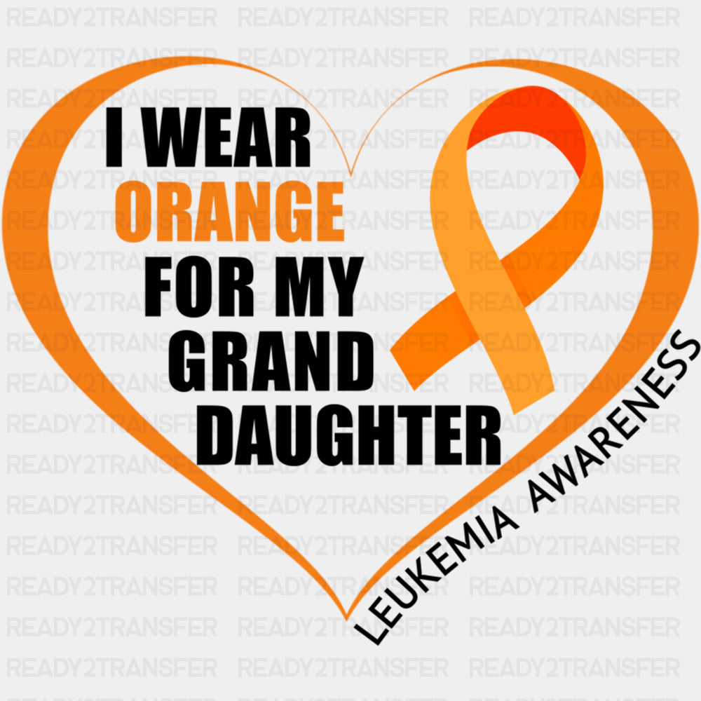 I Wear Orange For My Grand Daughter - Leukemia DTF Transfers ready2transfer Dark Color Design (See Imaging)