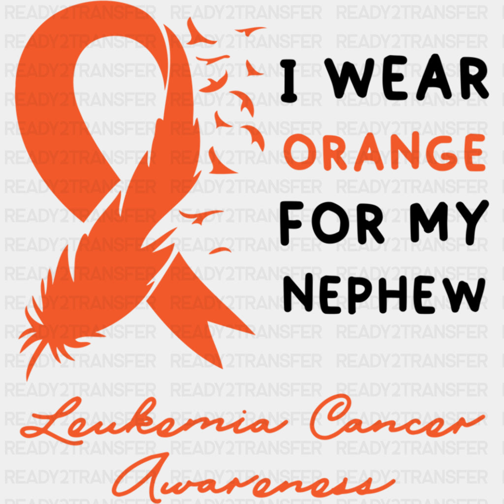 I Wear Orange For My Nephew - Leukemia DTF Transfers ready2transfer Dark Color Design (See Imaging)