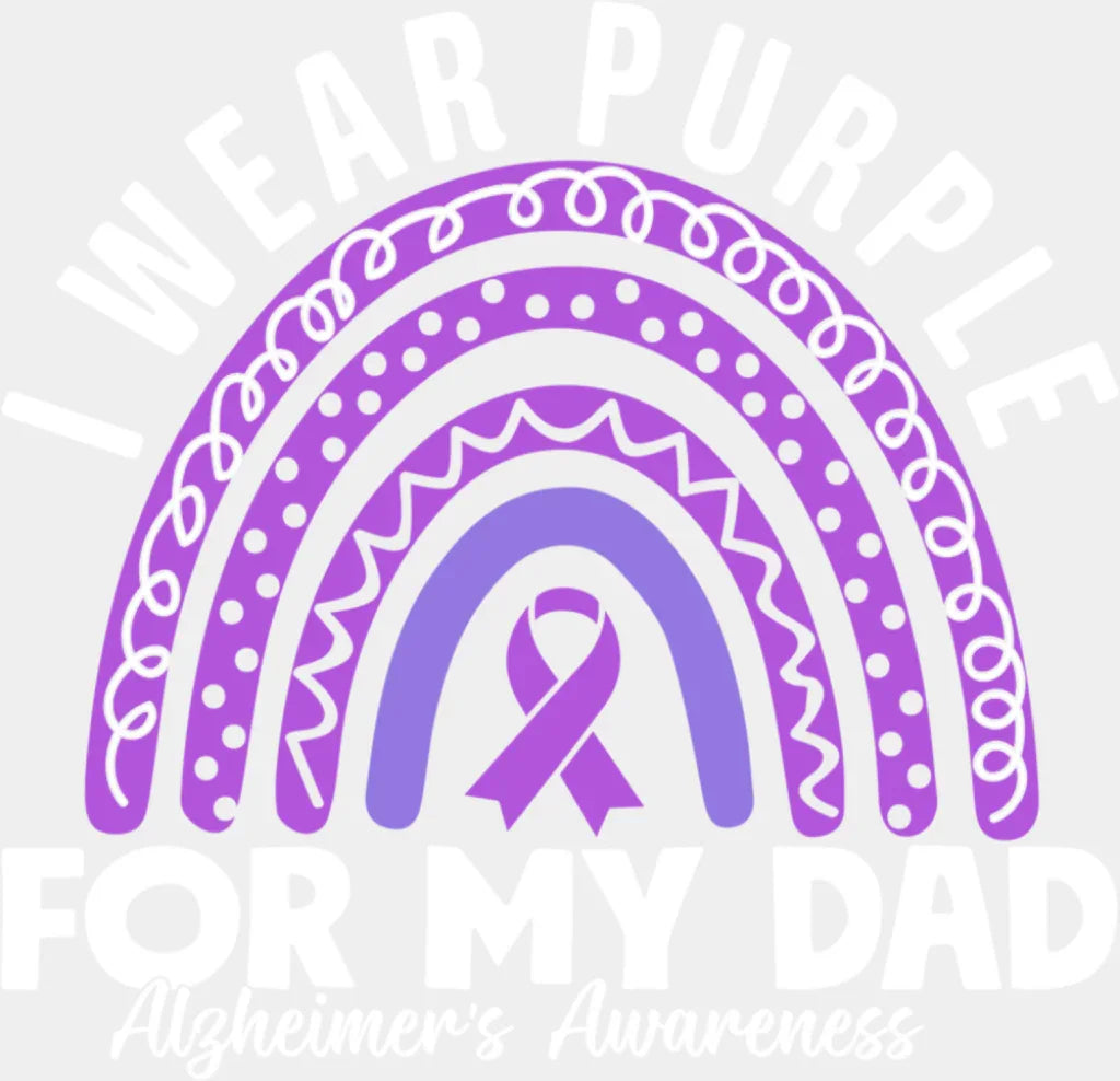 I Wear Purple For My Dad - Alzheimer’s Awareness DTF Transfer Adult Unisex - S & M (10’’) / Light Color Design (See