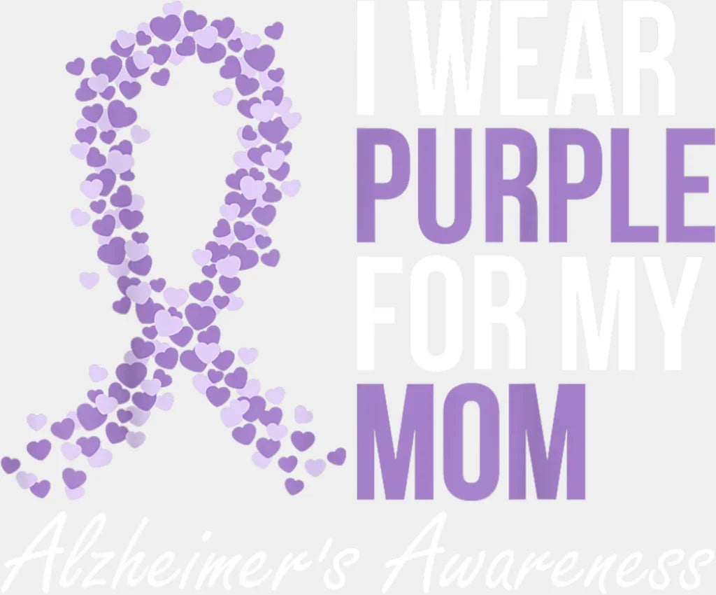 I Wear Purple For My Mom - Alzheimer’s Awareness DTF Transfer Adult Unisex - S & M (10’’) / Light Color Design (See