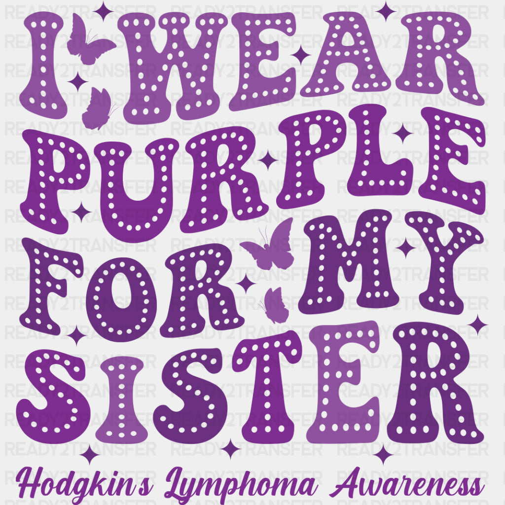 I Wear Purple For My Sister - Lymphoma DTF Transfers ready2transfer