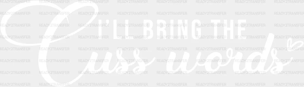 I Will Bring The Cuss Words Transfer