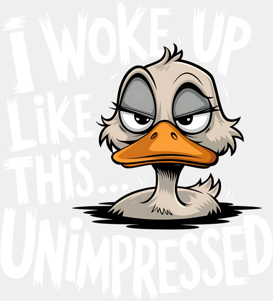 I Woke Up Like This Unimpressed - Funny DTF Transfer Adult Unisex - S & M (10’’) / Light Color Design (See Imaging)