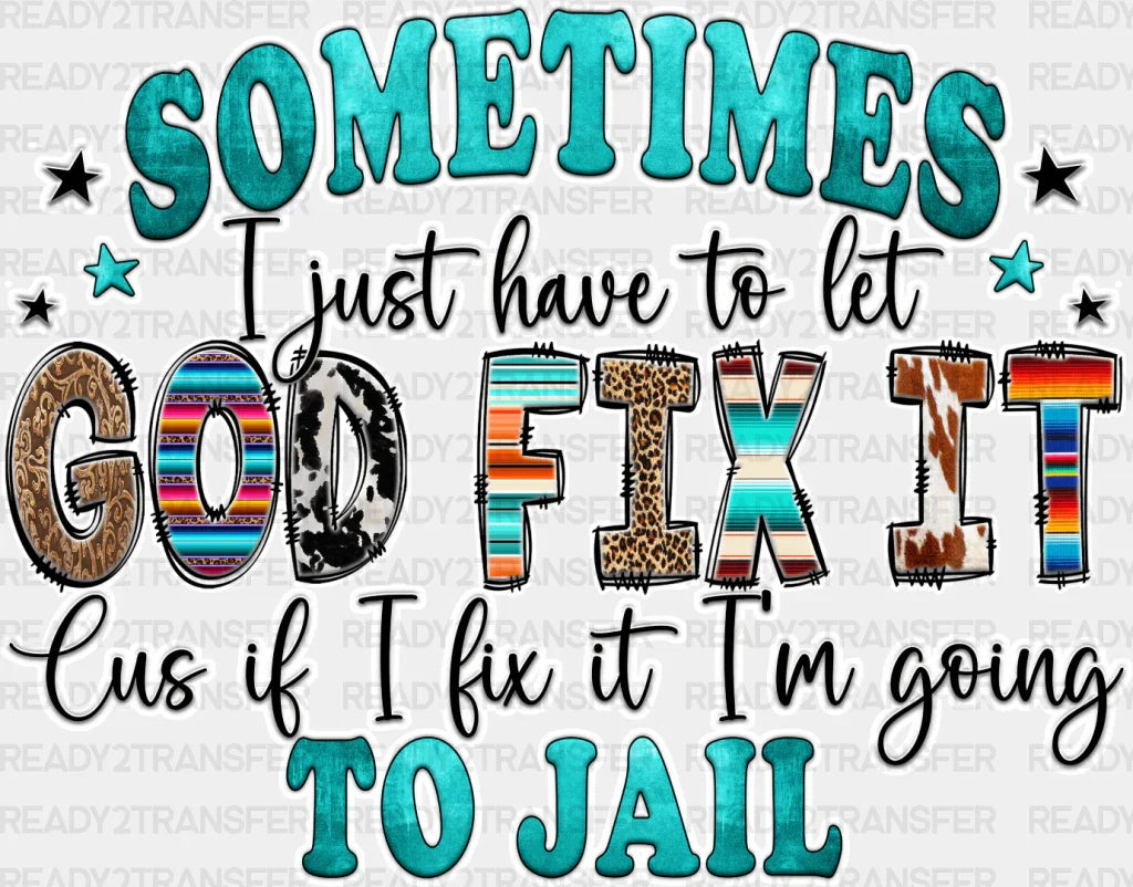 If I Fix It I’m Going To Jail - Funny Dtf Transfer Adult Unisex S & M (10’’) / Light Color