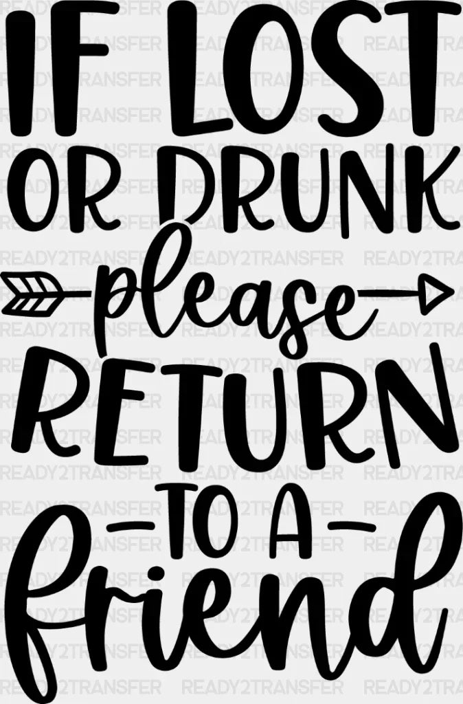If Lost Or Drunk Please Return - Bff Dtf Transfer Adult Unisex S & M (10’’) / Dark Color Design