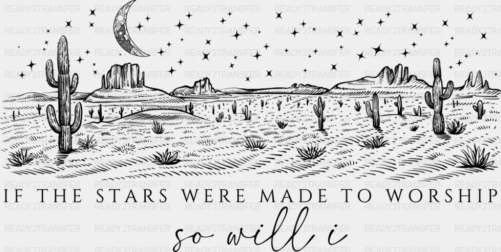 If The Stars Were Made To Worship So Will I - Christianity DTF Transfer Adult Unisex - S & M (10’’) / Dark Color Design