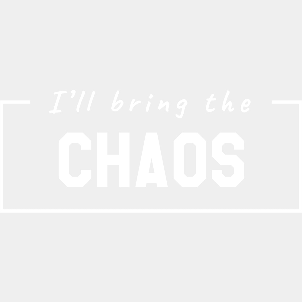I'll Bring The Chaos - Bachelor DTF Transfer ready2transfer Light Color Design (See Imaging)