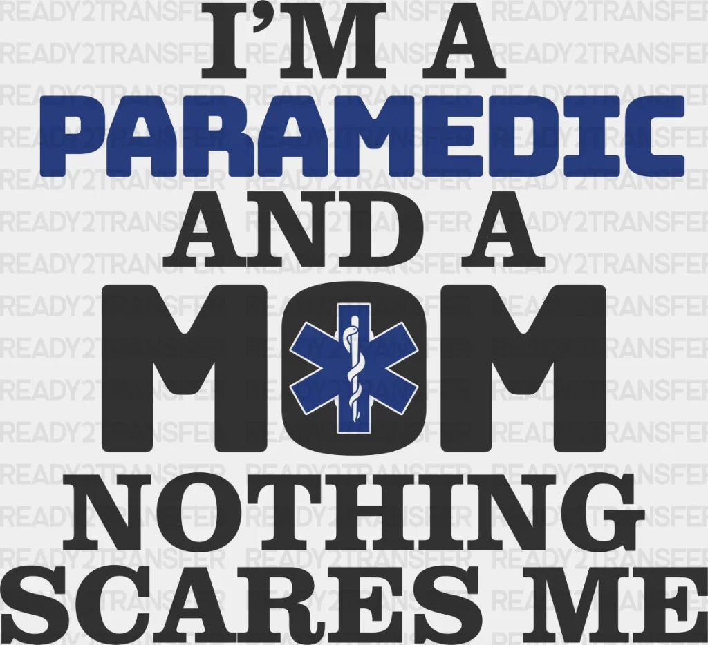 I’m A Paramedic And Mom - Emt Dtf Heat Transfer