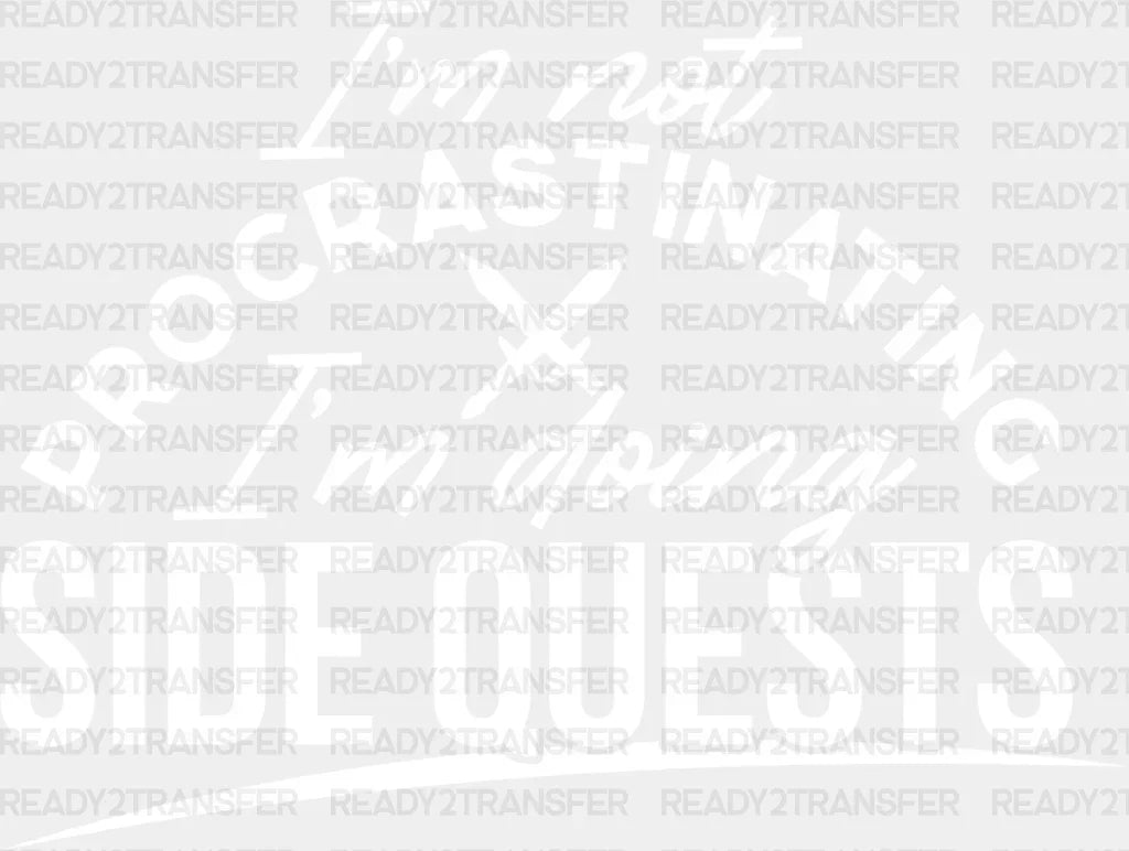 I’m Doing Side Quests - Video Game Dtf Heat Transfer Adult Unisex S & M (10’’) / Light Color