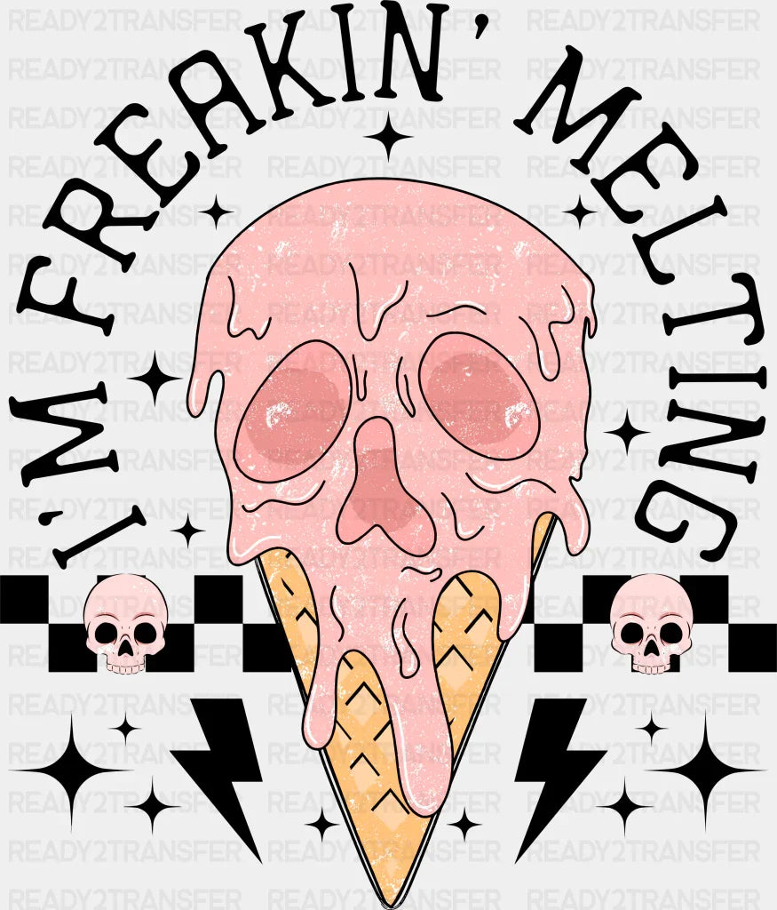 I’m Freaking Melting - Summer DTF Transfer Adult Unisex - S & M (10’’) / Dark Color Design (See Imaging)