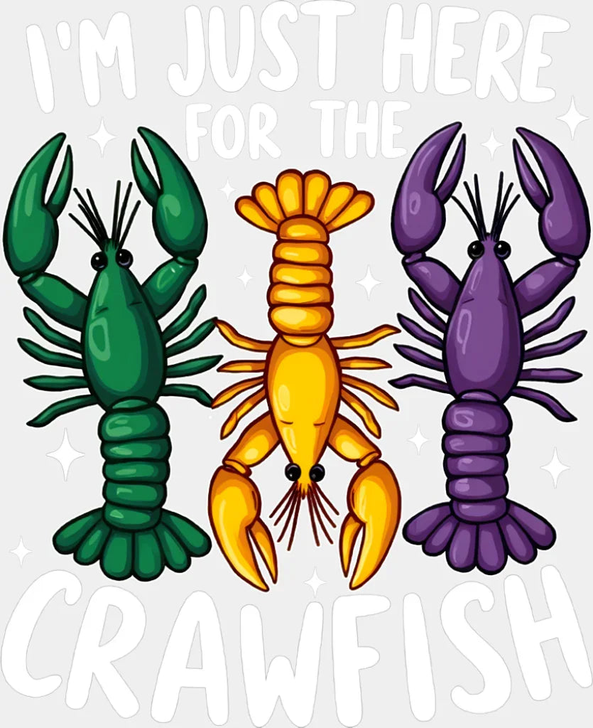 I’m Just Here For The Crawfish B&W - Mardi Gras DTF Transfer Adult Unisex - S & M (10’’) / Light Color Design (See
