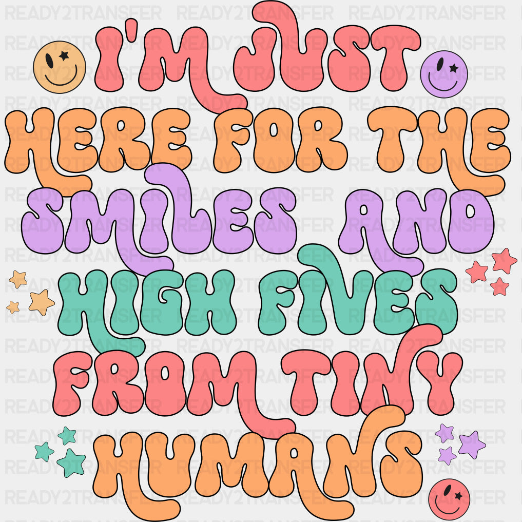 I'm Just Here For The Smiles And High Fives - Pediatric Nurse DTF Transfers ready2transfer