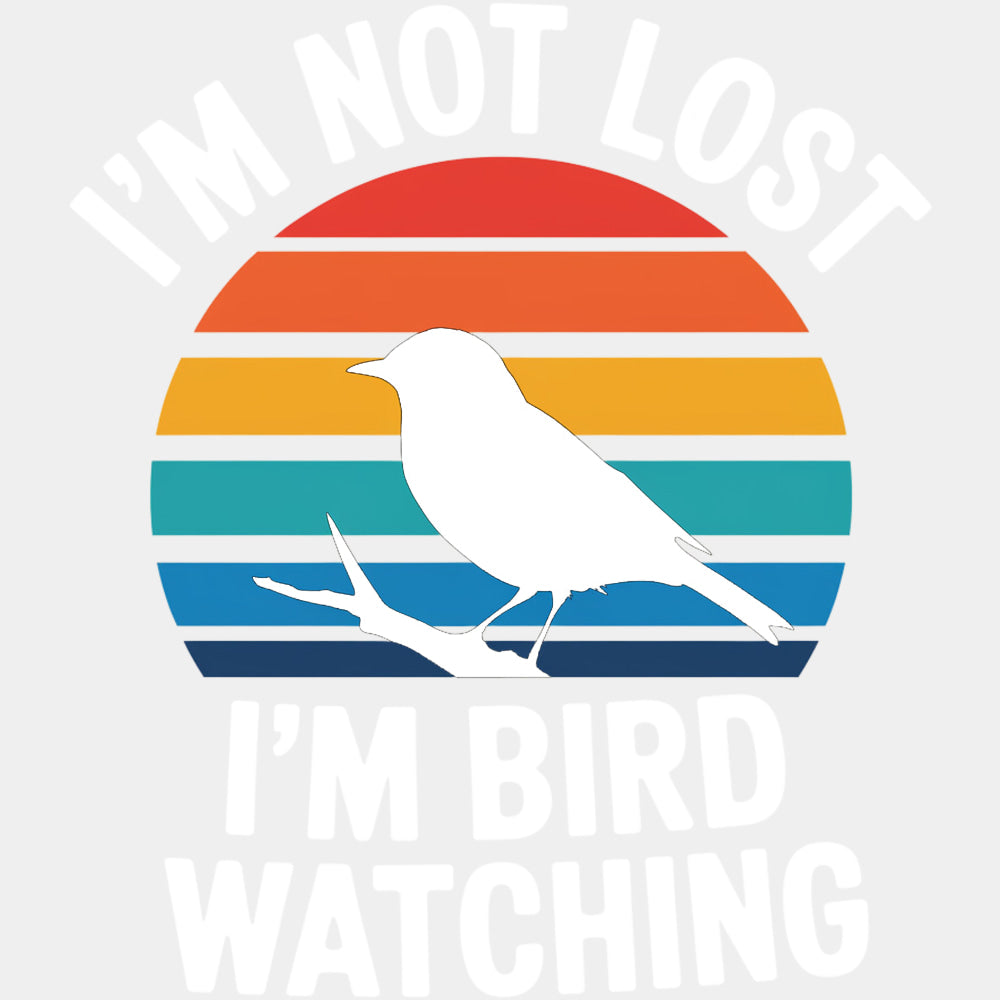 I'm Not Lost, I'm Bird Watching - Birds DTF Transfers ready2transfer Light Color Design (See Imaging)