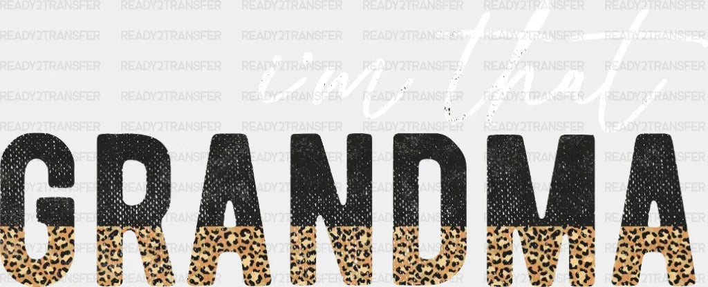 I’m That Grandma Dtf Transfer