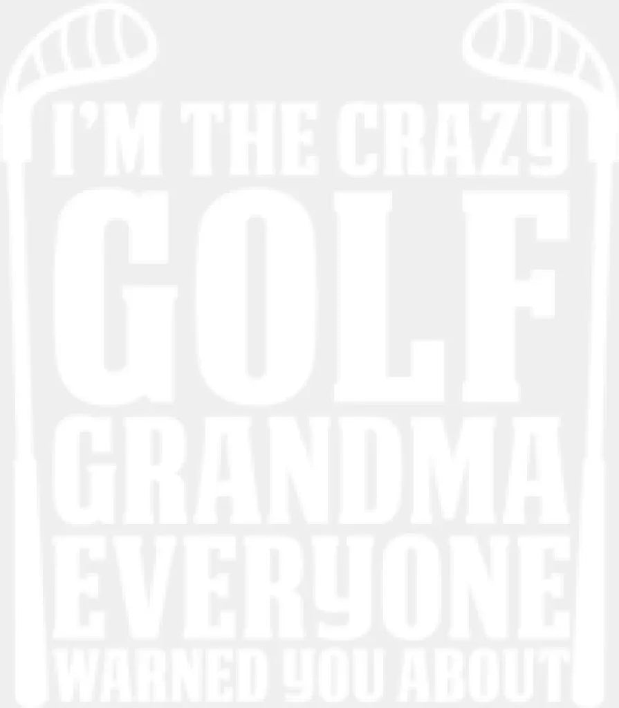 I’m The Crazy Golf Grandma - Dtf Heat Transfer Adult Unisex S & M (10’’) / White