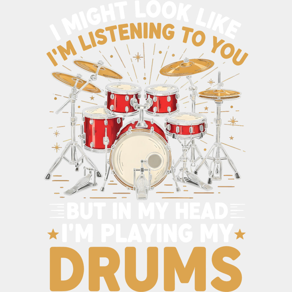 In My Head I'm Playing My Drums - Music DTF Transfers ready2transfer Light Color Design (See Imaging)