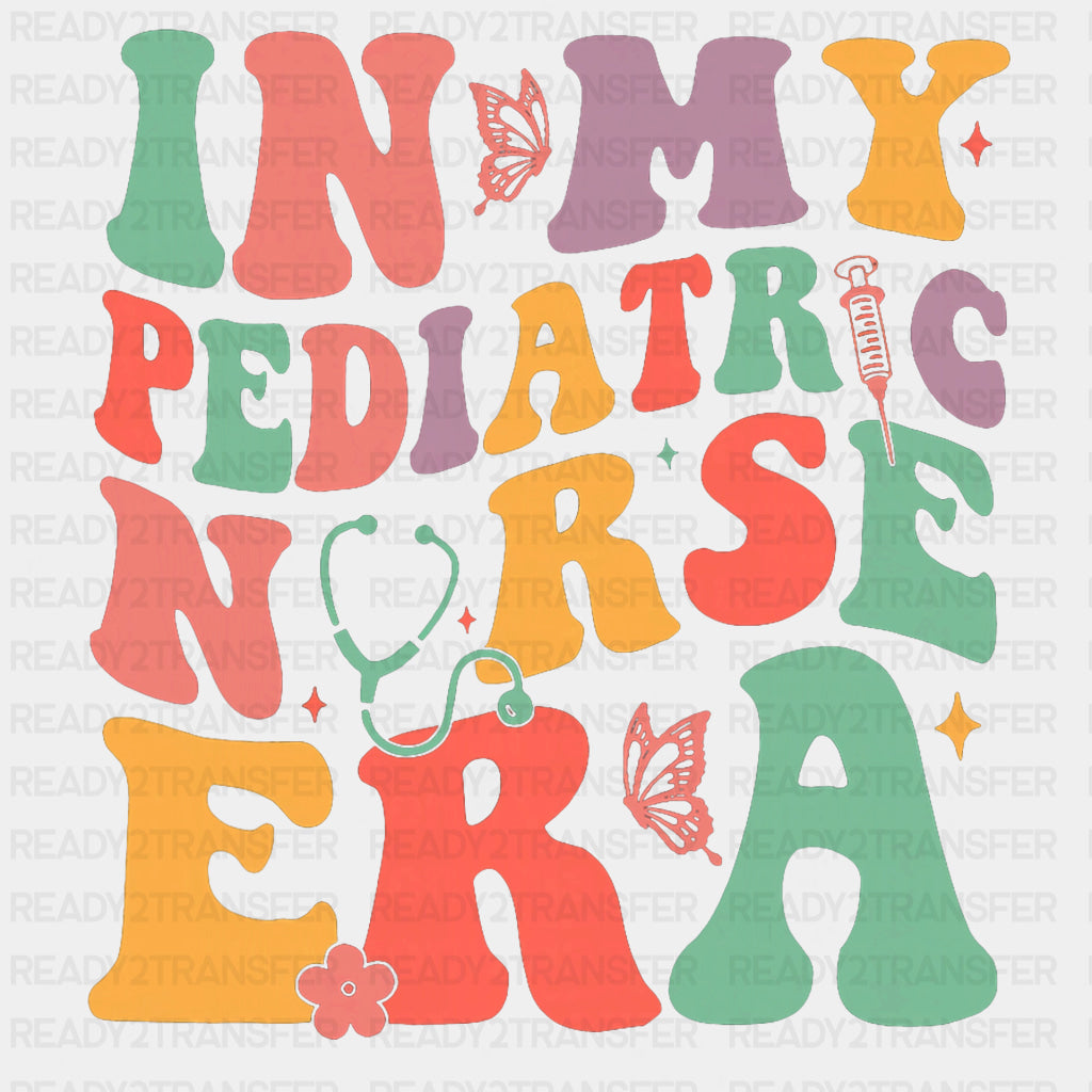 In My Pediatric Nurse Era - Pediatric Nurse DTF Transfers ready2transfer