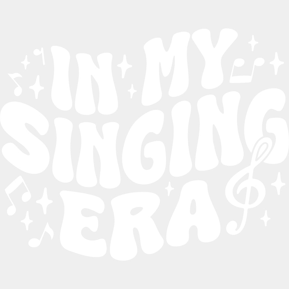 In My Singing Era - Singing DTF Transfers ready2transfer Light Color Design (See Imaging)