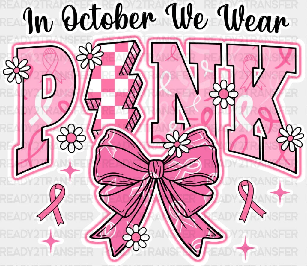 In October We Wear Pink Bowtie - Cancer Dtf Transfer Adult Unisex S & M (10’’) / Light Color