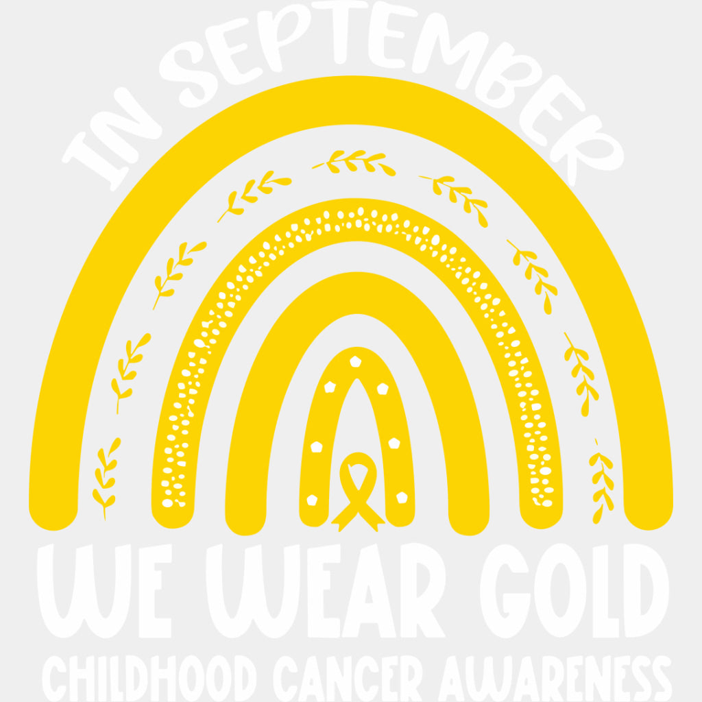 In September We Wear Gold - Childhood Cancer DTF Transfers - Adult Unisex - S & M (10’’) / Light Color Design (See