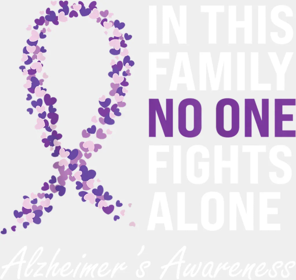 In This Family No One Fights Alone - Alzheimer’s Awareness DTF Transfer Adult Unisex - S & M (10’’) / Light Color