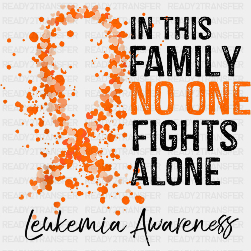 In This Family No One Fights Alone, Heart Ribbon - Leukemia DTF Transfers ready2transfer Dark Color Design (See Imaging)