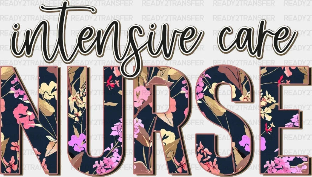 Intensive Care Nurse DTF Heat Transfer, Nurse Design, Healthcare Workers DTF ready2transfer