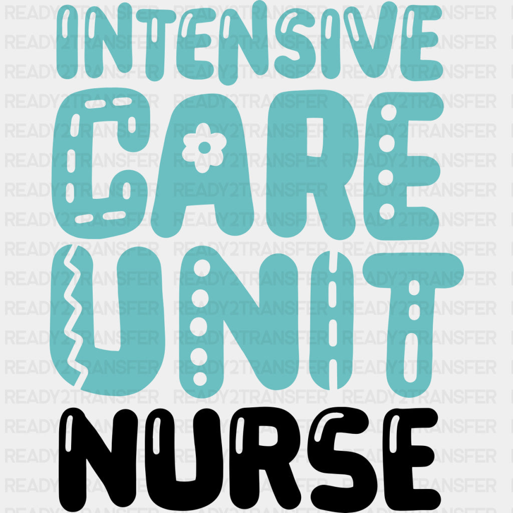 Intensive Care Unit Nurse, Teal Color - ICU DTF Transfers ready2transfer Dark Color Design (See Imaging)