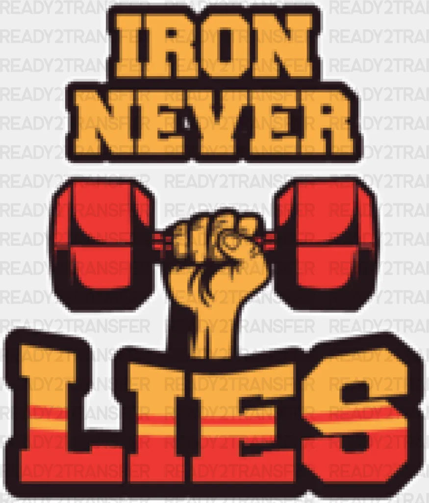 Iron Never Lies - Gym DTF Heat Transfer ready2transfer