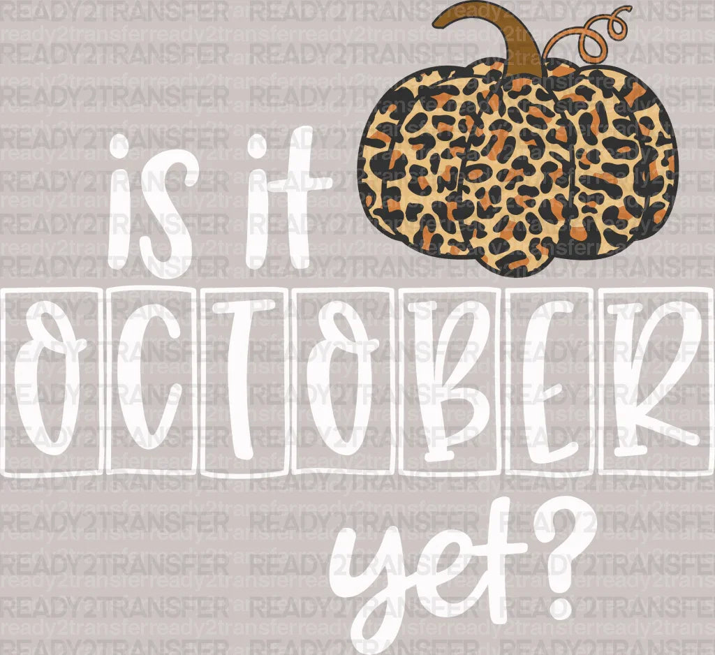 Is It October Yet? DTF Transfer ready2transfer
