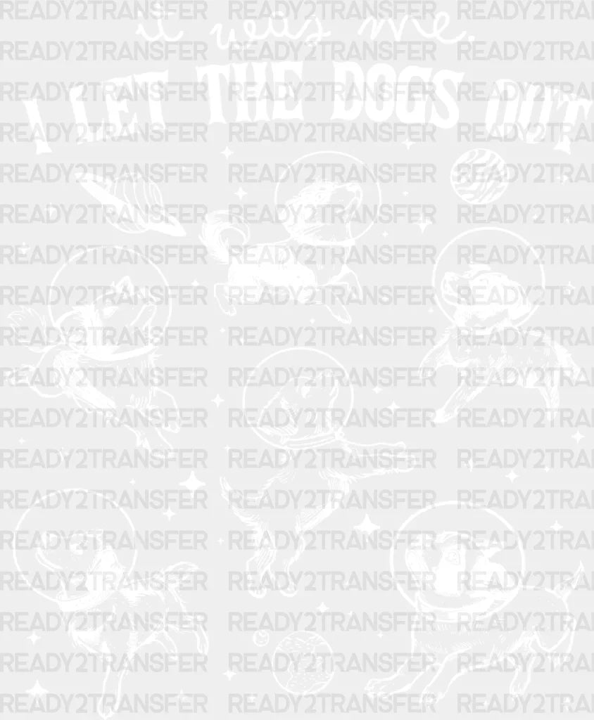 It Was Me I Let The Dogs Out - Dtf Transfer Adult Unisex S & M (10’’) / Light Color Design (See