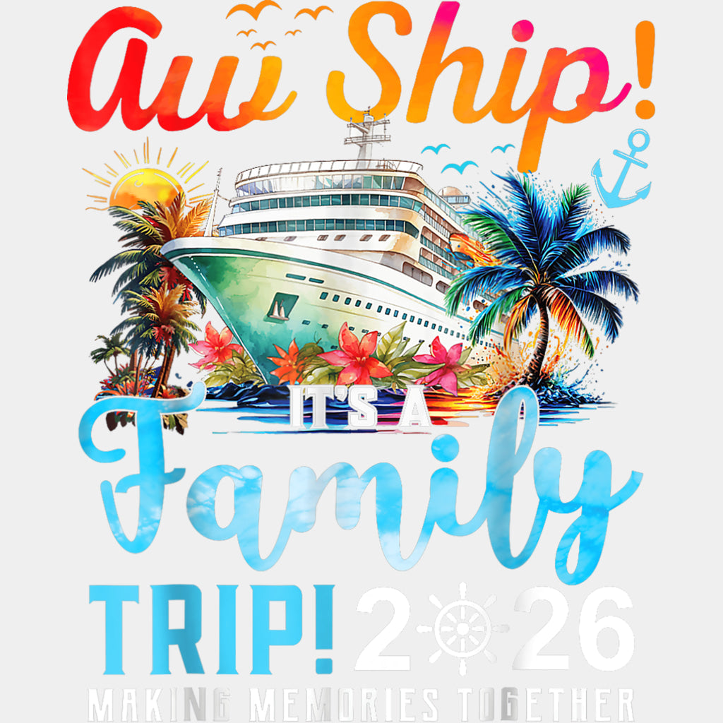 It's A Birthday Trip! 2026 Making Memories Together - Family Cruise DTF Transfer ready2transfer Light Color Design (See Imaging)