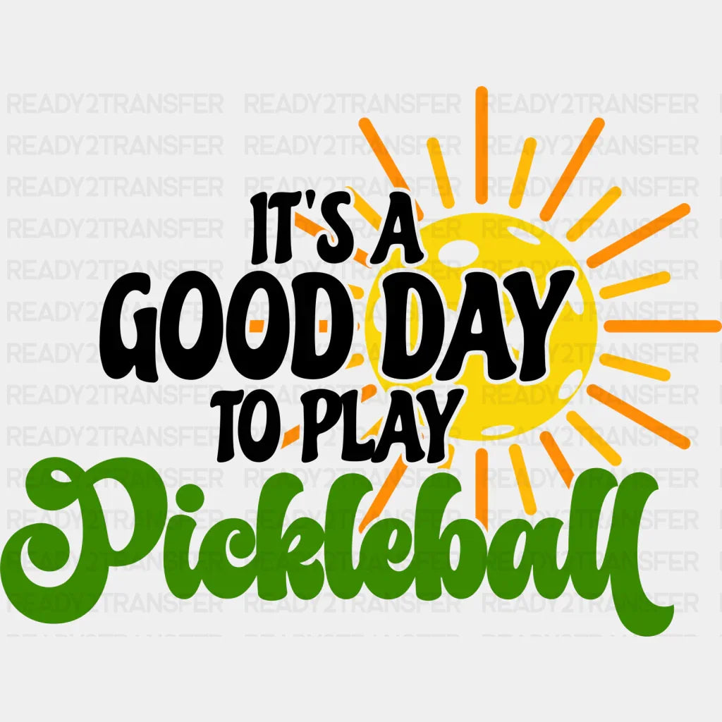 It’s A Good Day To Play Pickleball - Dtf Heat Transfer Adult Unisex S & M (10’’) / Black