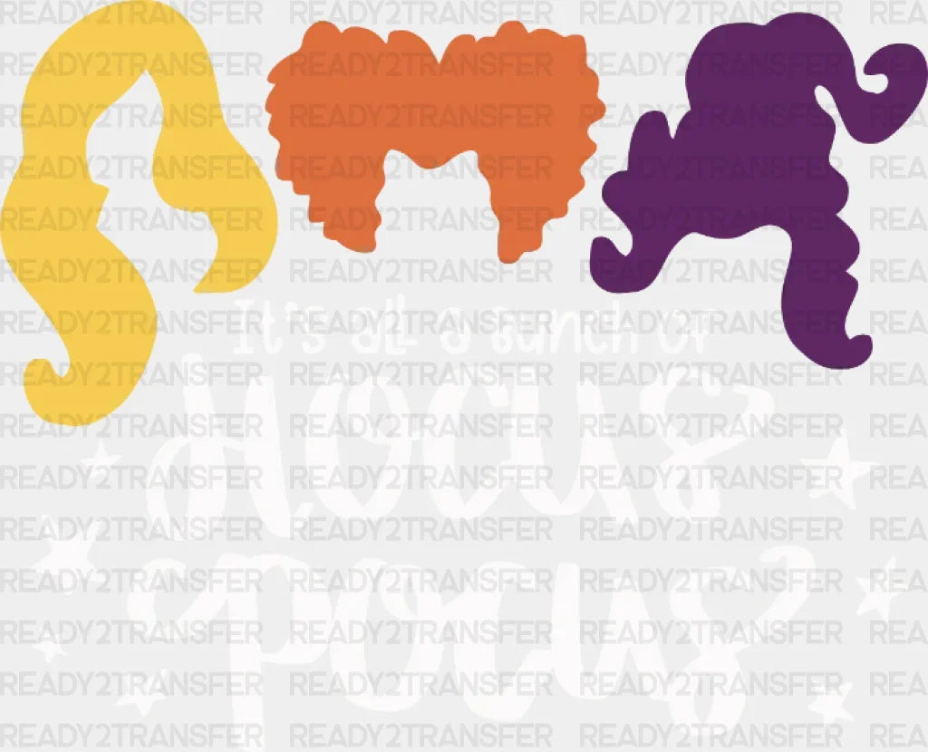 It’s All A Bunch Of Hocus Pocus Dtf Transfer