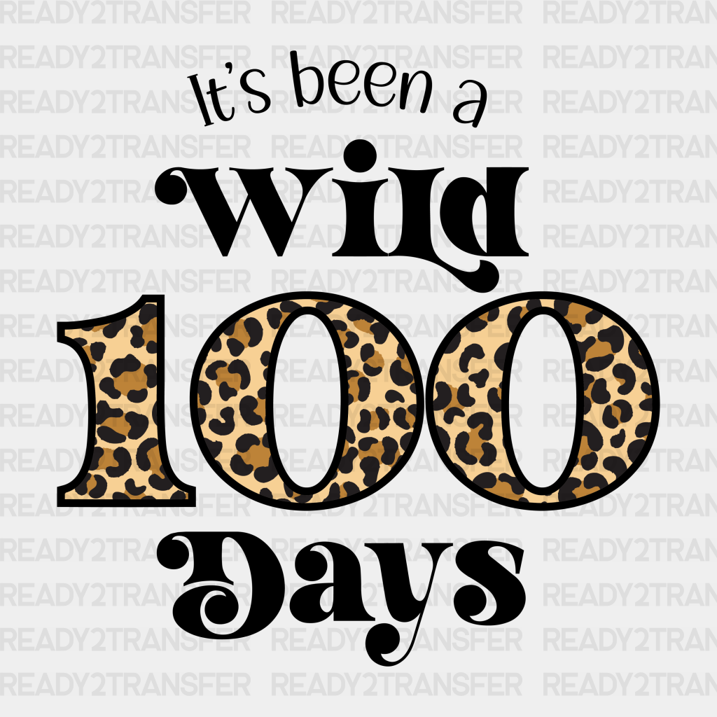 Its Been A 100 Wild Days Dtf Transfer Ready2transfer