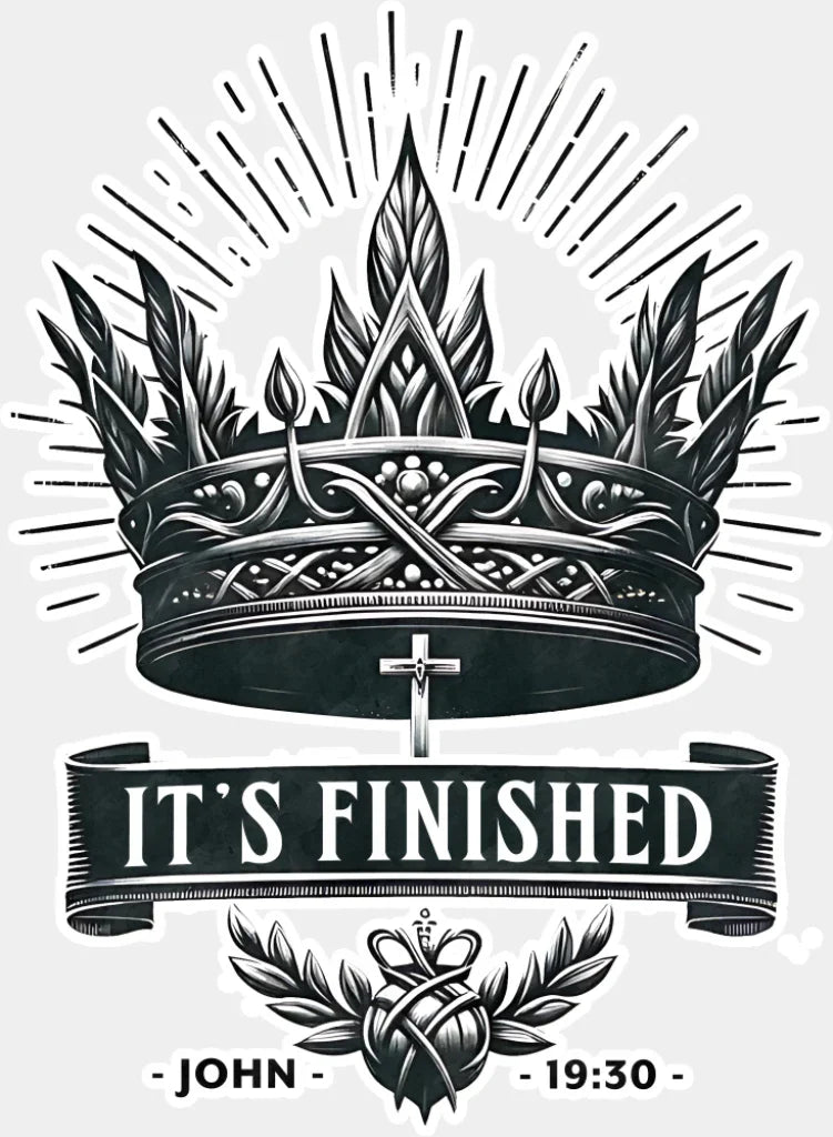 It’s Finished John 19:30 - Christianity DTF Transfer Adult Unisex - S & M (10’’) / Light Color Design (See Imaging)