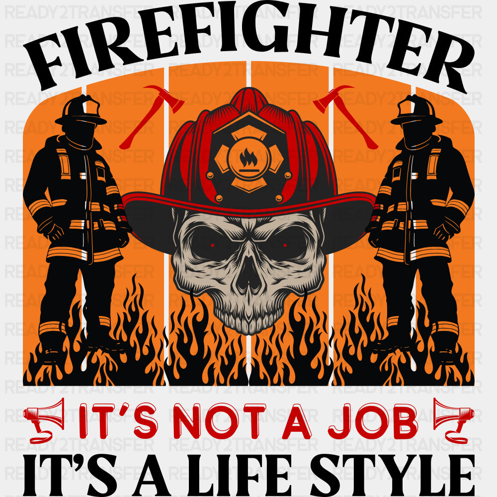 It's Not A Job, It's A Life Style - Fire Department DTF Transfers ready2transfer Dark Color Design (See Imaging)