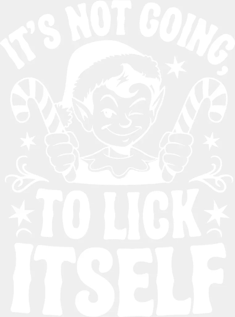 It’s Not Going To Lick Itself - Christmas DTF Transfer Adult Unisex - S & M (10’’) / Light Color Design (See Imaging)