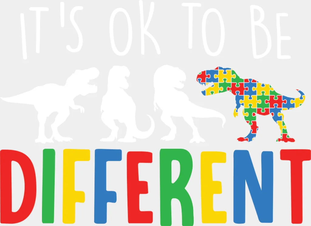 It’s Ok To Be Different T. Rex - Autism Awareness DTF Transfer Adult Unisex - S & M (10’’) / Light Color Design (See