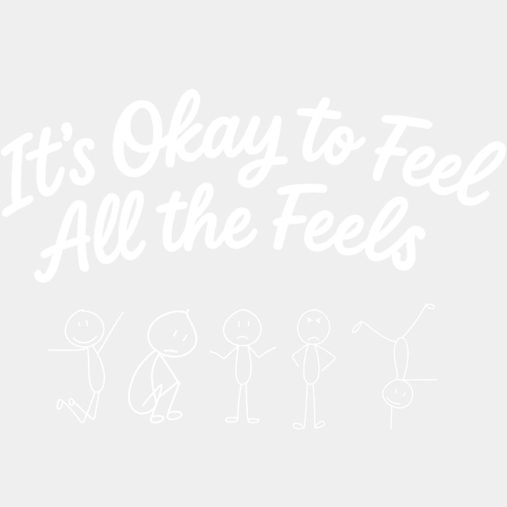 It's Okay To Feel All The Feels - Therapist DTF Transfers ready2transfer Light Color Design (See Imaging)