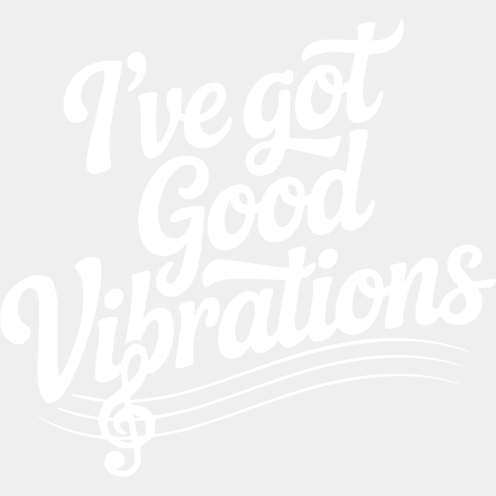 I've Got Good Vibrations - Music DTF Transfers ready2transfer Light Color Design (See Imaging)