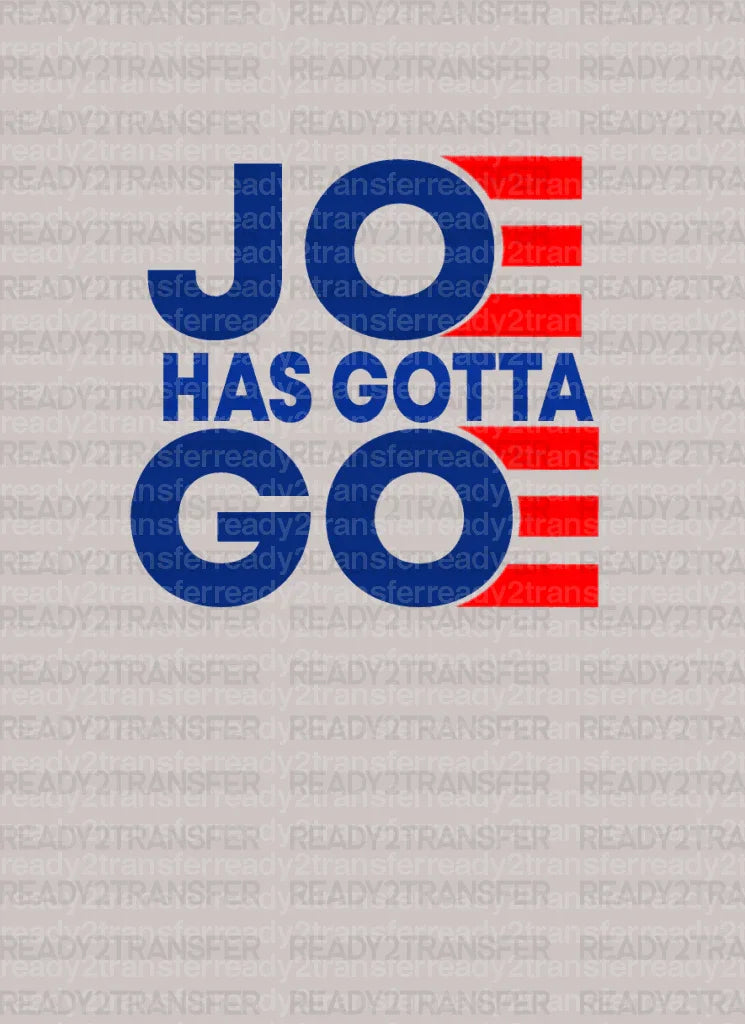 JO GO HAS GOTTA DTF Transfer - ready2transfer