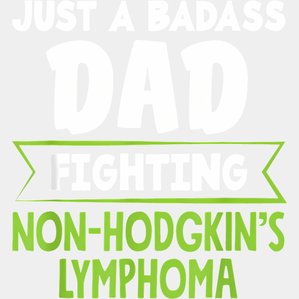 Just A Badass Dad Fighting - Lymphoma DTF Transfers Adult Unisex - S & M (10’’) / Light Color Design (See Imaging)