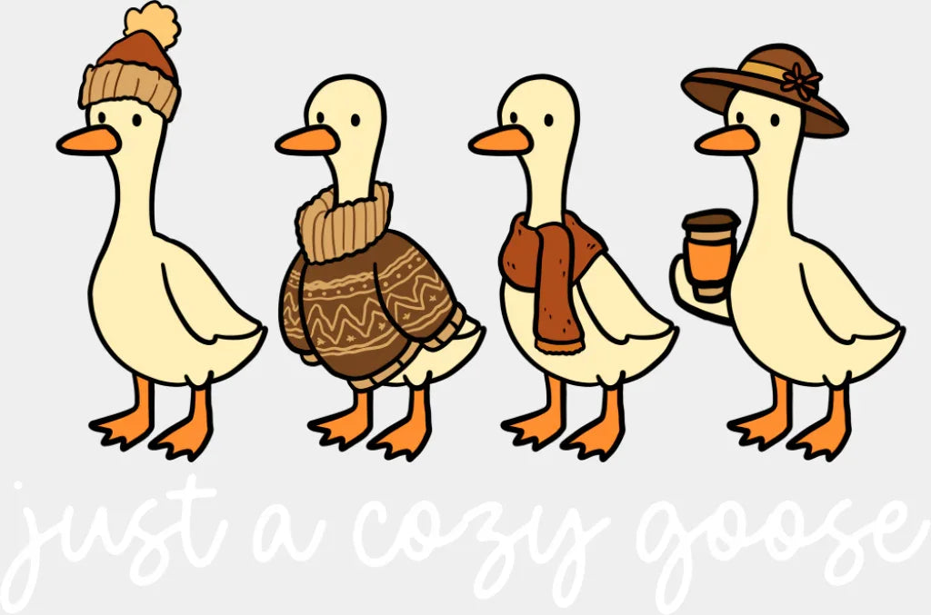 Just A Cozy Goose B&W - Fall DTF Transfer Adult Unisex - S & M (10’’) / Light Color Design (See Imaging)