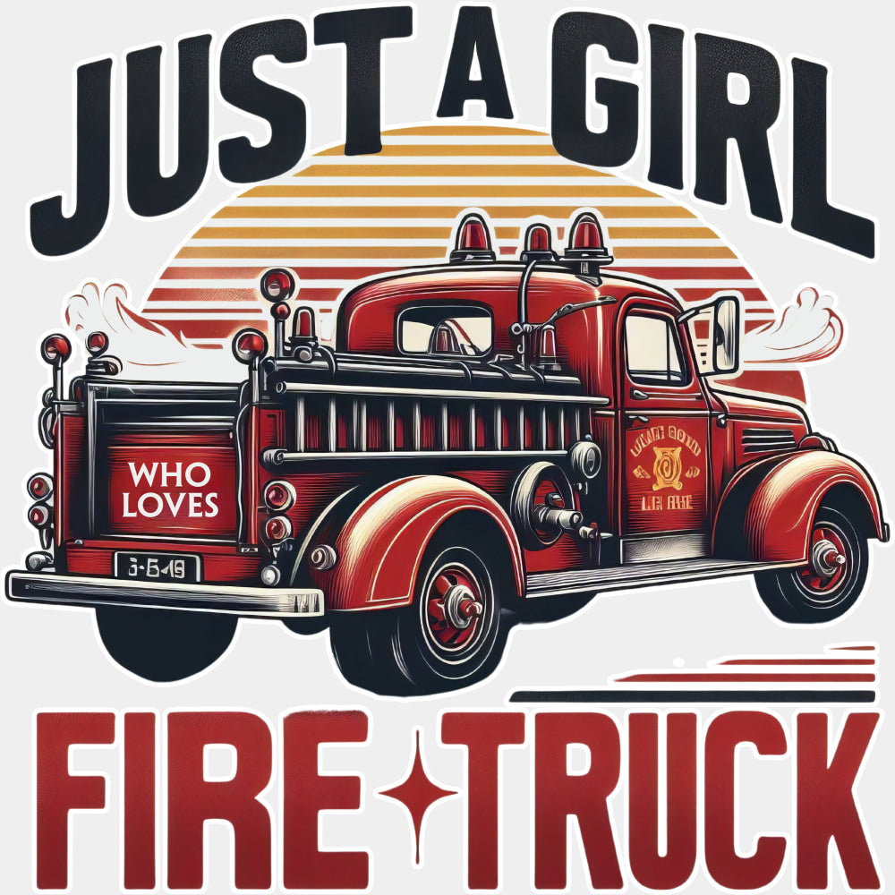 Just A Girl, Firetruck - Fire Department DTF Transfers ready2transfer Light Color Design (See Imaging)