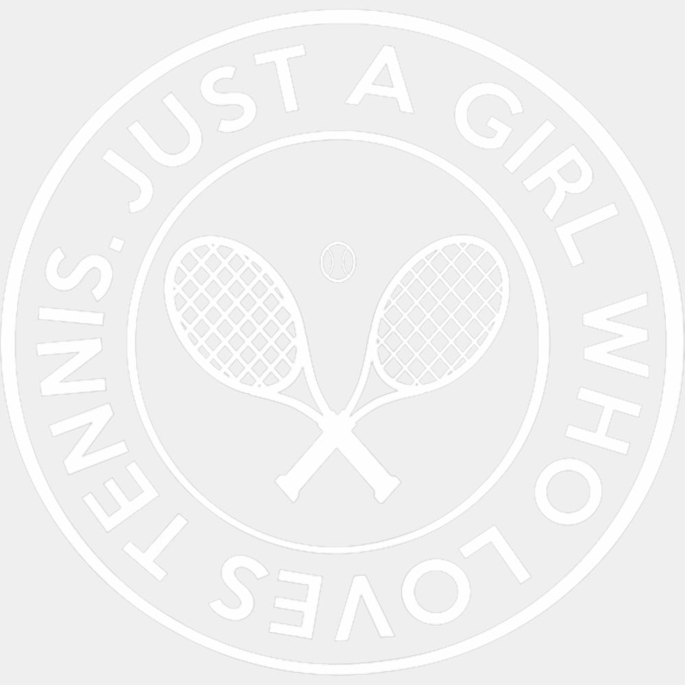 Just A Girl, Who Loves Tennis - Tennis DTF Transfers ready2transfer Light Color Design (See Imaging)