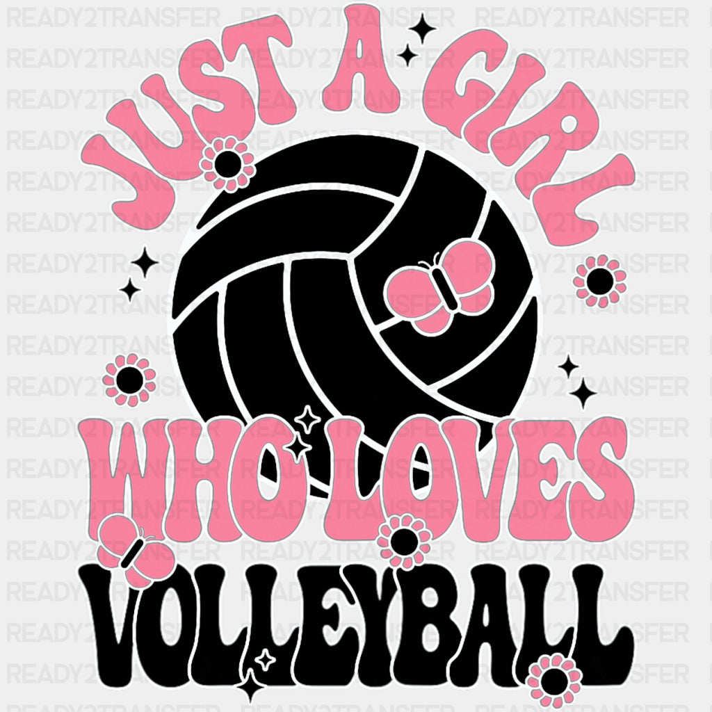 Just A Girl Who Loves Volleyball - Volleyball DTF Transfers ready2transfer Dark Color Design (See Imaging)