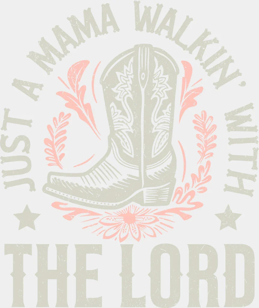 Just A Mama Walkin’ With The Lord - Mother’s Day DTF Transfer Adult Unisex - S & M (10’’) / Light Color Design (See